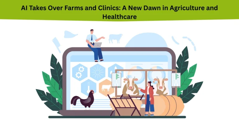 AI Takes Over Farms and Clinics: A New Dawn in Agriculture and Healthcare